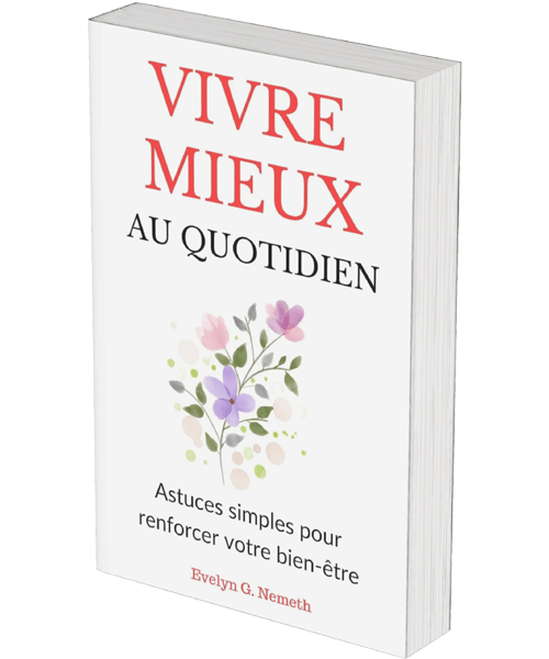 Vivre mieux au quotidien: Astuces simples pour renforcer votre bien-être